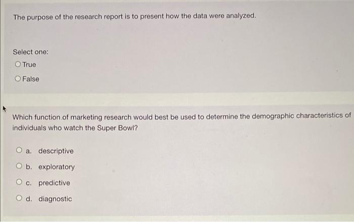The purpose of the research report is to present