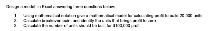Design a model in Excel answering three questions