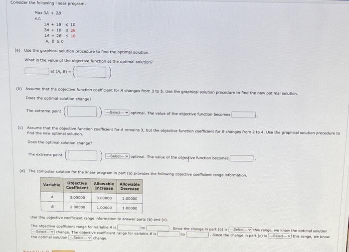 Consider the following linear program Max 3A + 2B