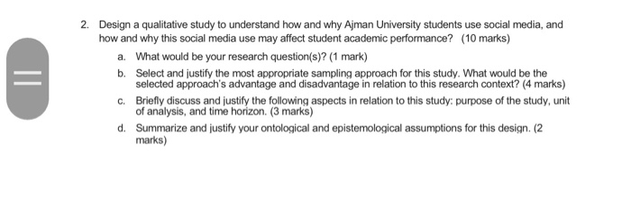 = 2. Design a qualitative study to understand how