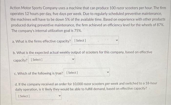 Action Motor Sports Company uses a machine that