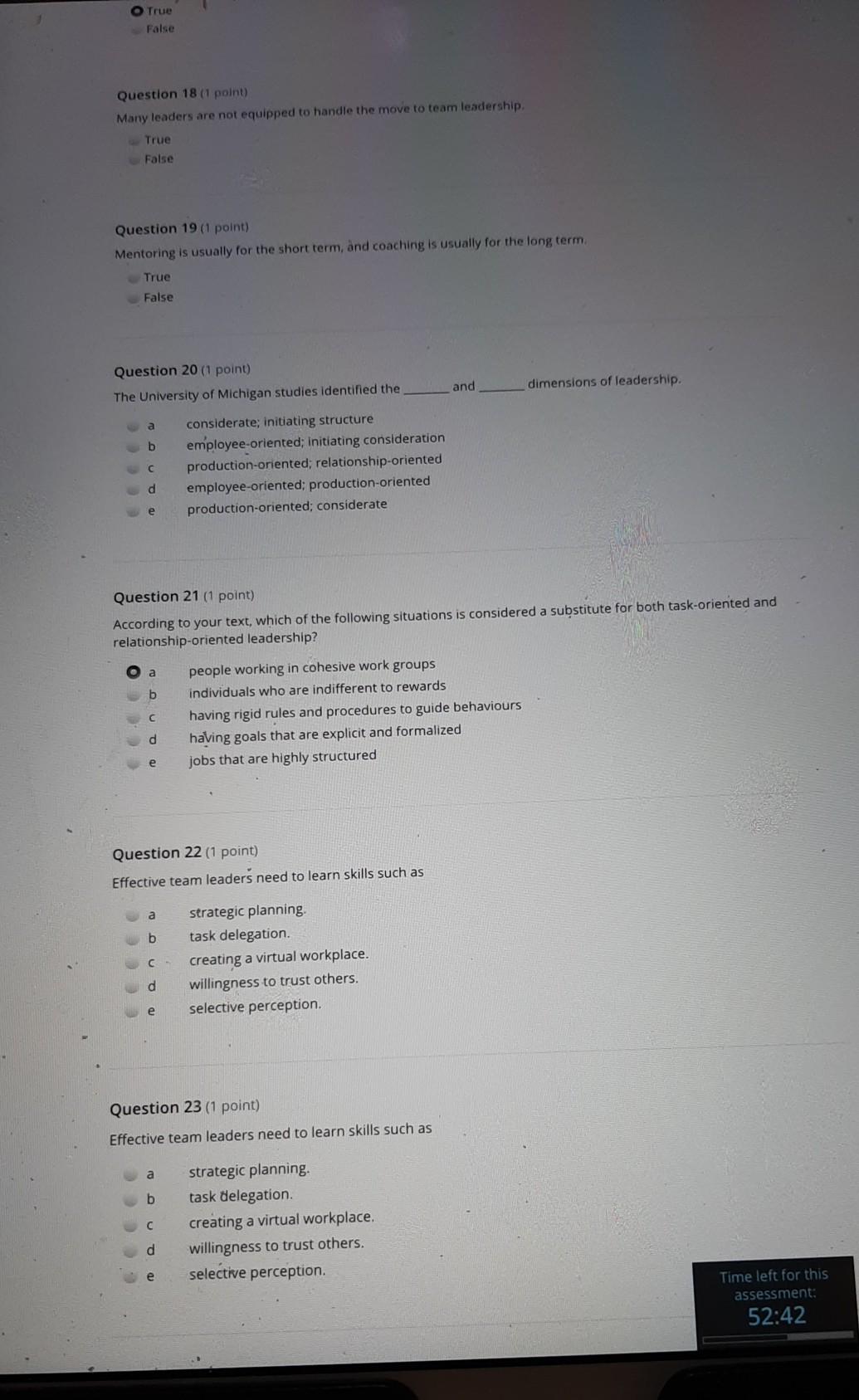 O True False Question 18 (1 point) Many leaders