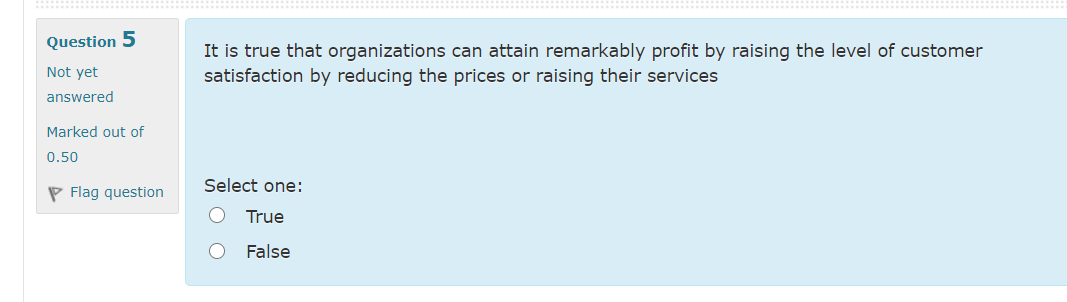 Question 5 It is true that organizations can