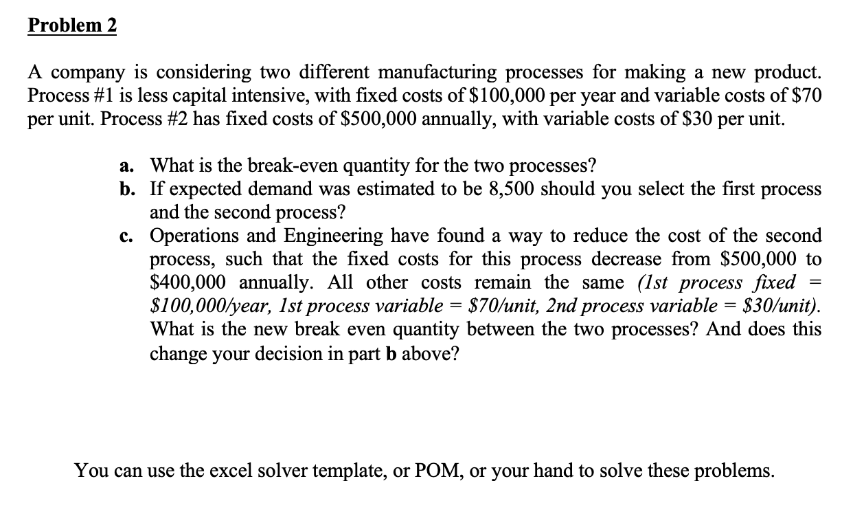 Problem 2 A company is considering two different