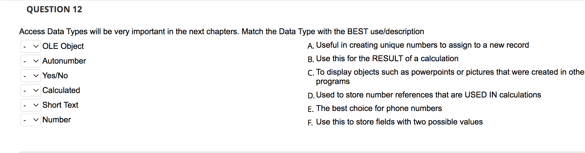 Access Data Types will be very important in the