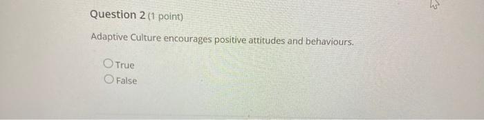 a Question 2 (1 point) Adaptive Culture