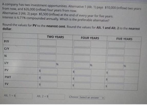 A company has two investment opportunities.