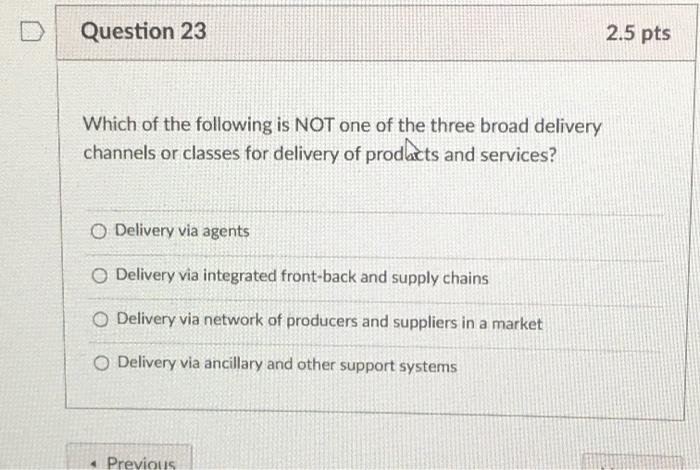 D Question 23 2.5 pts Which of the following is