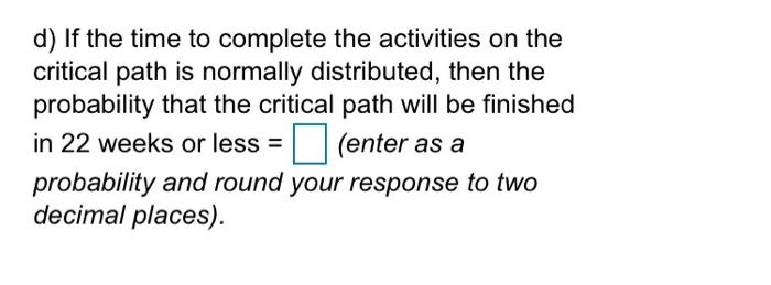Also E) If the time to complete the activities on