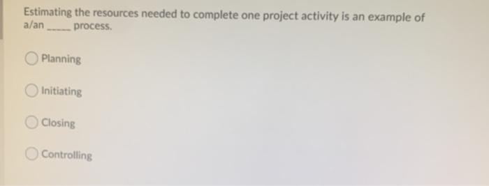 Estimating the resources needed to complete one