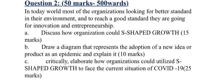 a. Question 2: (50 marks- 500wards) In today