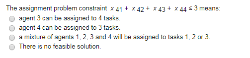 The assignment problem constraint x 41 + x 42 + x