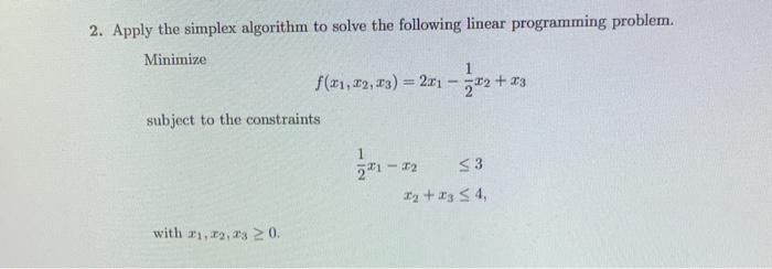 2. Apply the simplex algorithm to solve the