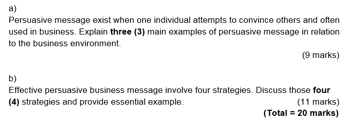 a) Persuasive message exist when one individual