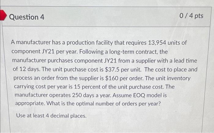 Question 4 0/4 pts A manufacturer has a