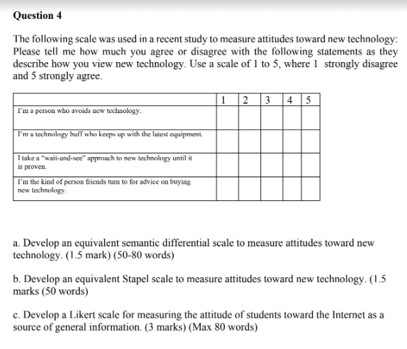 Question 4 The following scale was used in a