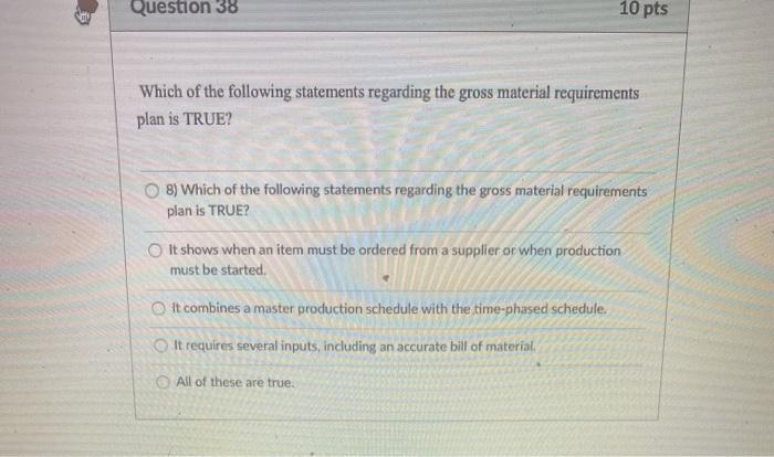 Question 38 10 pts Which of the following