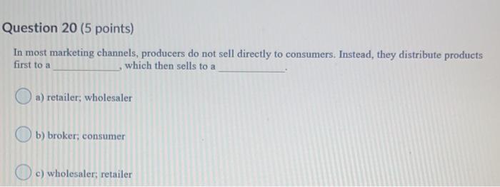 Question 20 (5 points) In most marketing