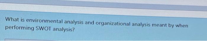 What is environmental analysis and organizational