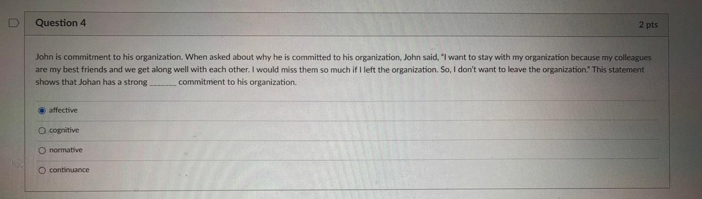 Question 3 2 pts When asked about his attitude