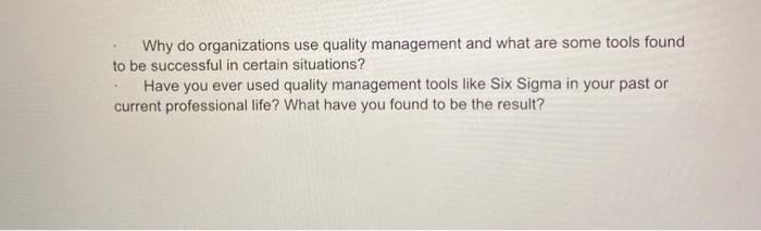 Why do organizations use quality management and