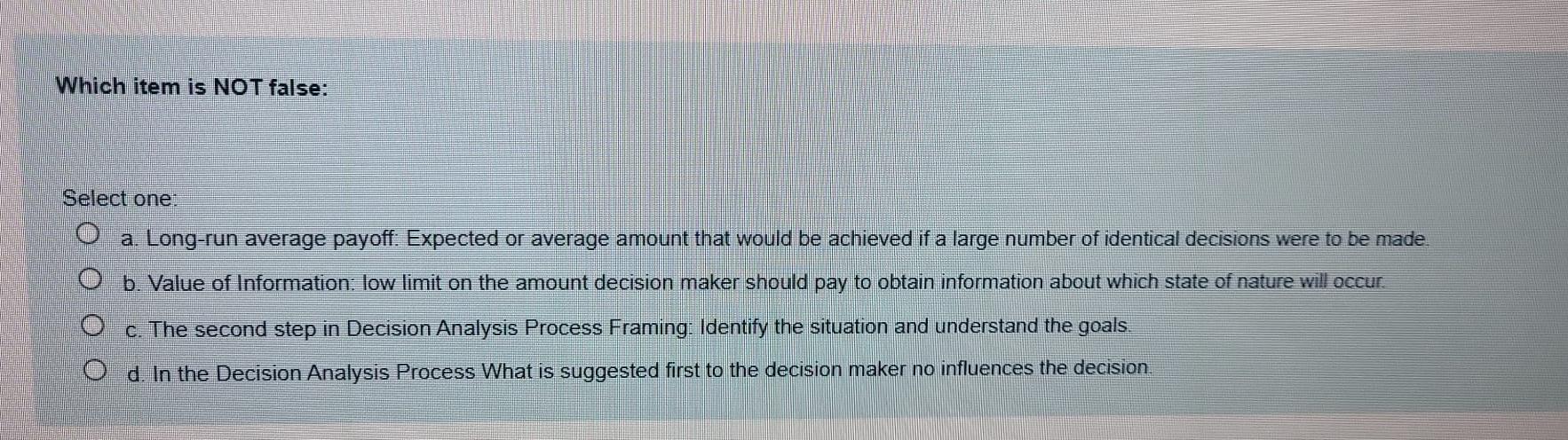 Which item is NOT false: Select one: O a.