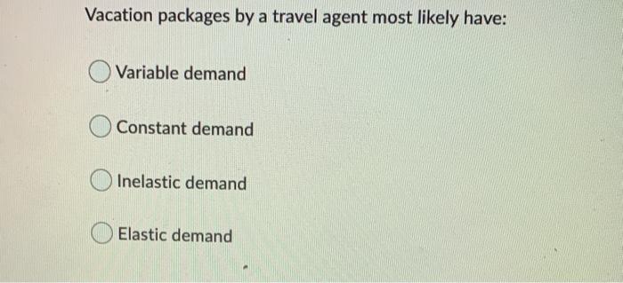 Vacation packages by a travel agent most likely