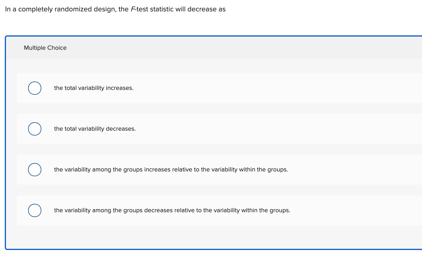 In a completely randomized design, the F-test