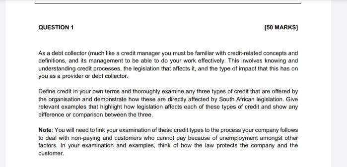 QUESTION 1 [50 MARKS] As a debt collector (much