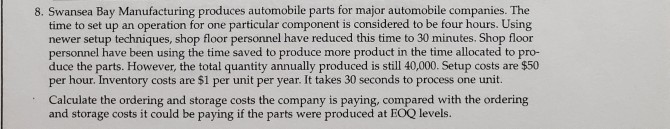 8. Swansea Bay Manufacturing produces automobile