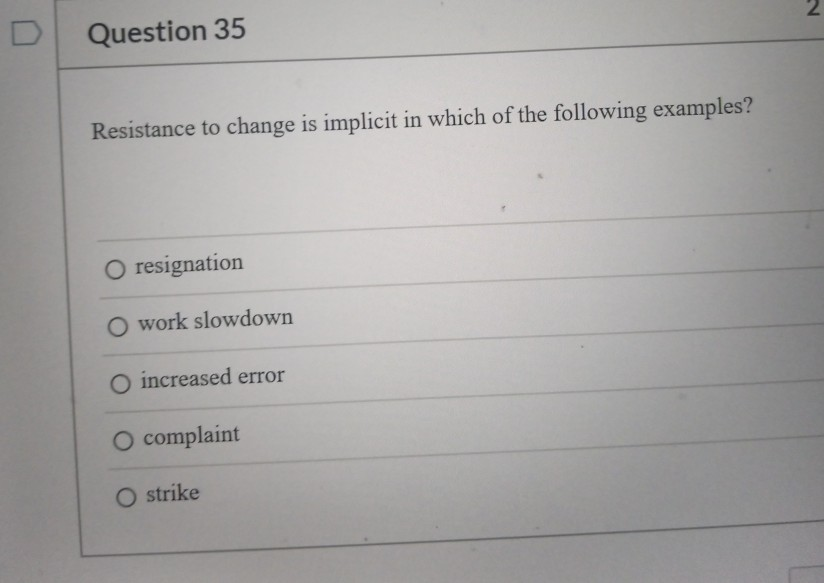 2. Question 35 Resistance to change is implicit