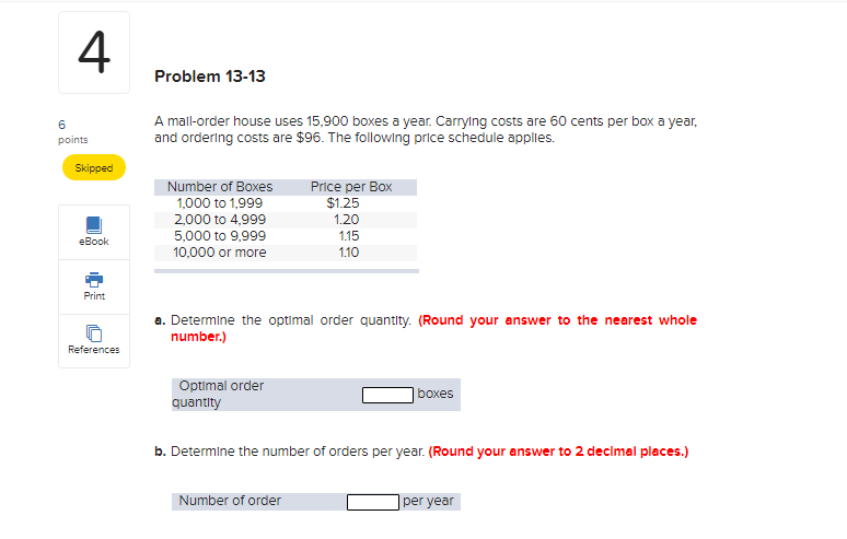 undefined 4 Problem 13-13 6 points A mail-order