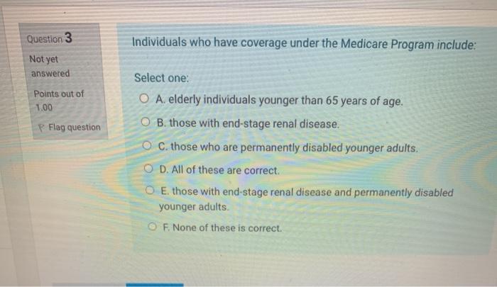 Question 1 True or False? Enrollment in Medicare