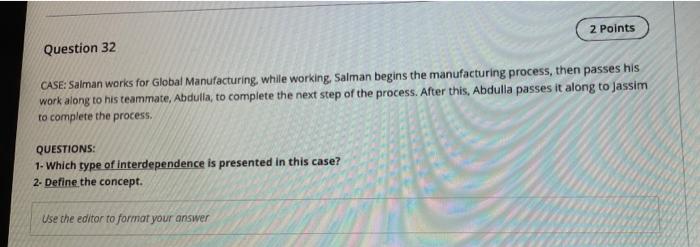 2 Points Question 32 CASE: Salman works for