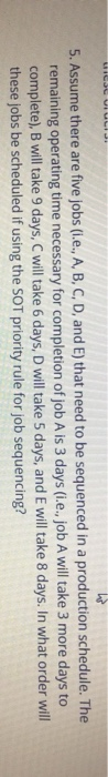 5. Assume there are five jobs (i.e., A, B, C, D,