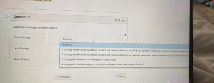 D Question 9 0.25 pts Match the strategies with