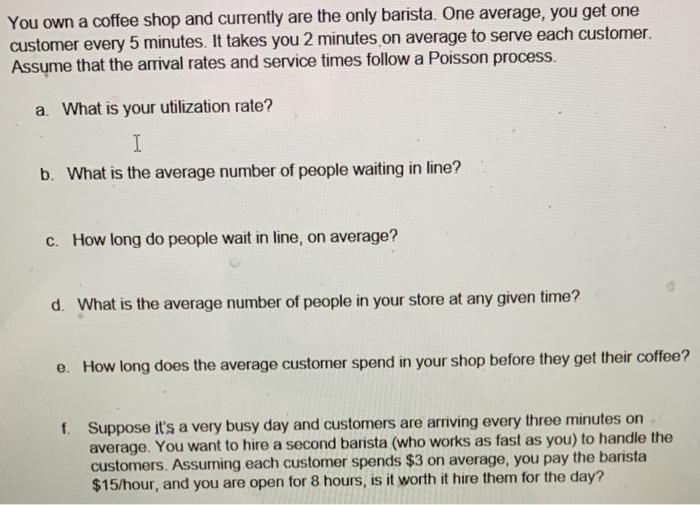 You own a coffee shop and currently are the only