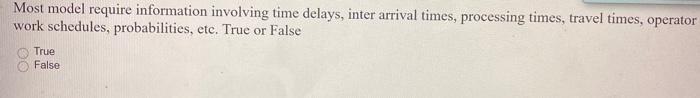 Most model require information involving time