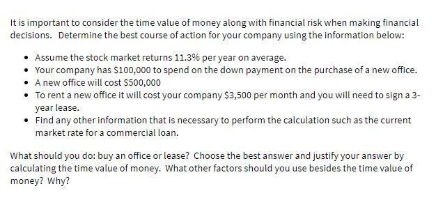 It is important to consider the time value of