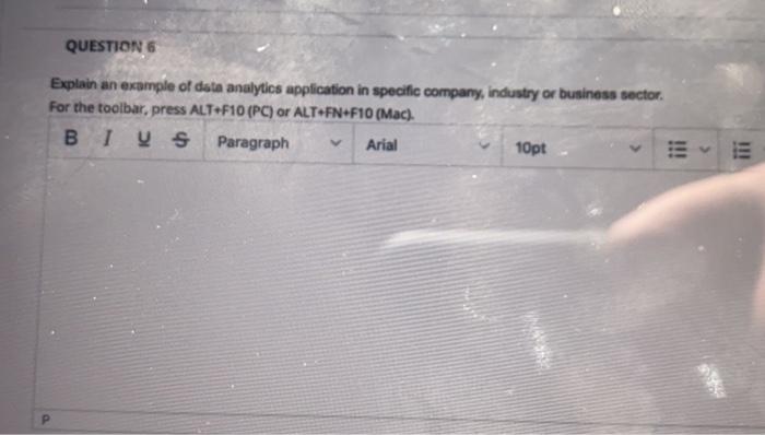 QUESTION 6 Explain an example of data analytics
