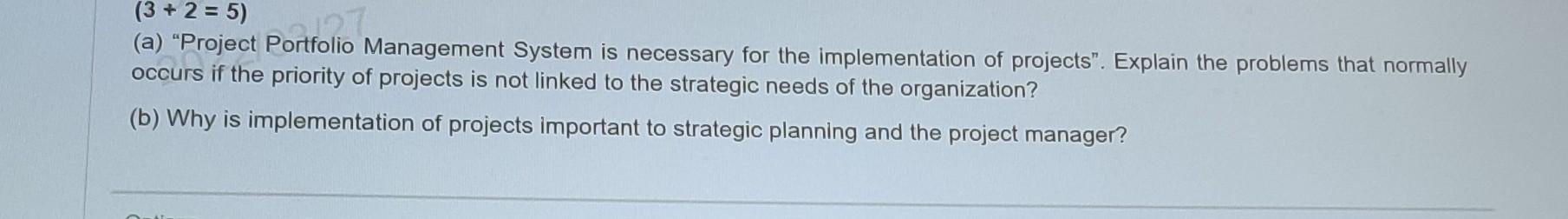 (3 + 2 = 5) 10. (a) Project Portfolio Management