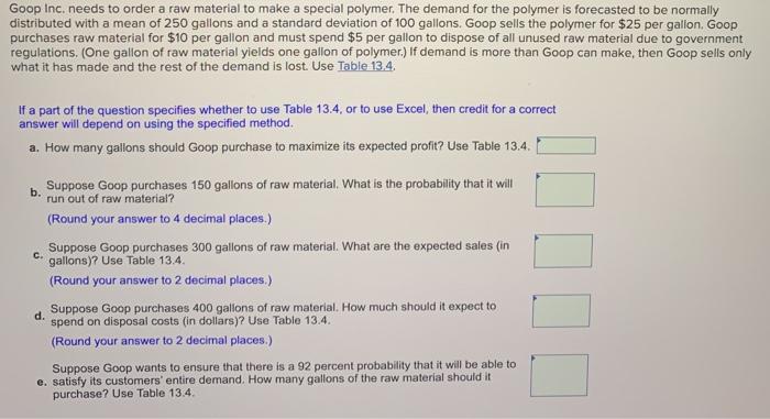 Goop Inc. needs to order a raw material to make a