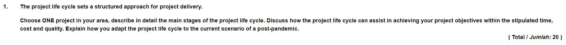 The project life cycle sets a structured approach