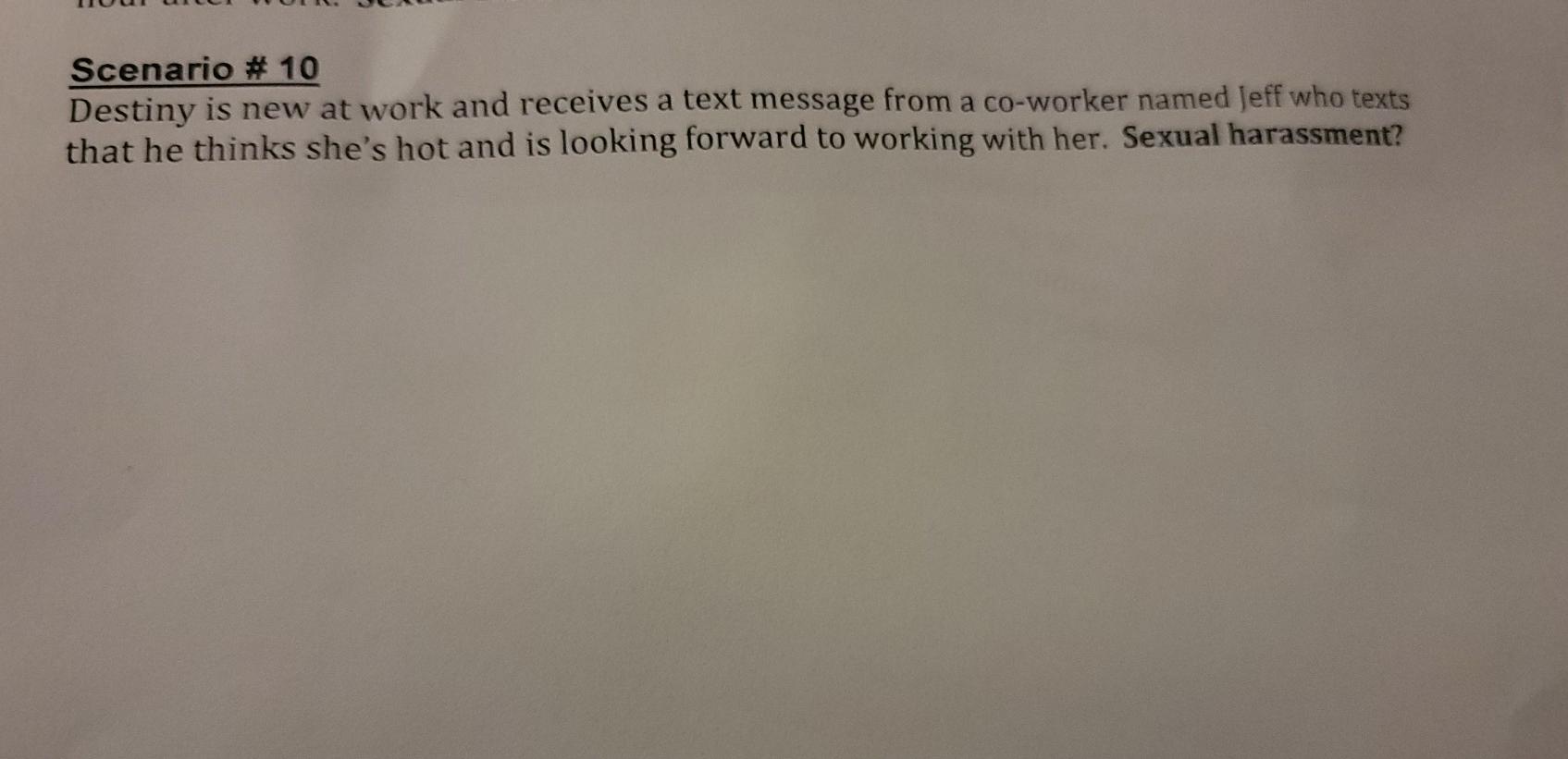 Scenario # 10 Destiny is new at work and receives