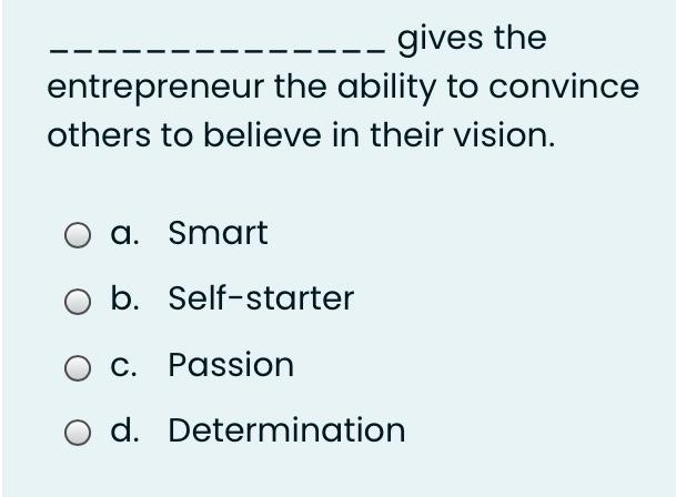 -- gives the entrepreneur the ability to convince