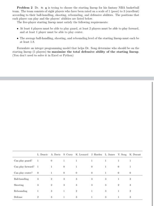 Problem 2 Dr. Bir is trying to choose the
