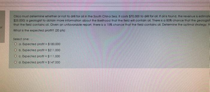 Olco must determine whether or not to dri for ol