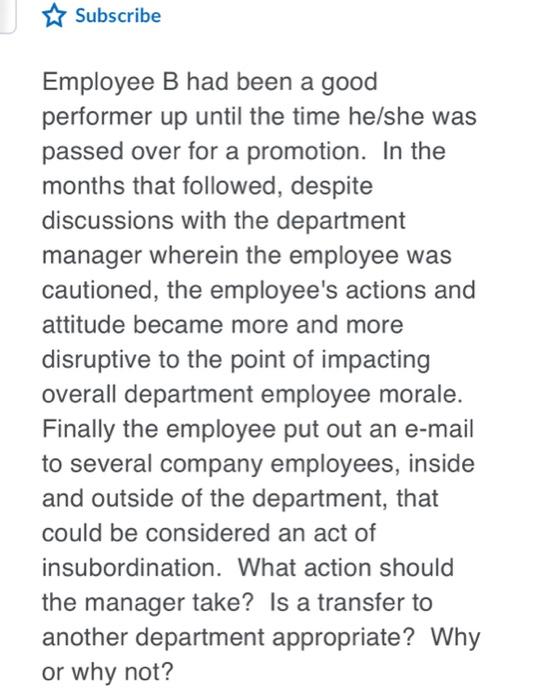 Subscribe Employee B had been a good performer up