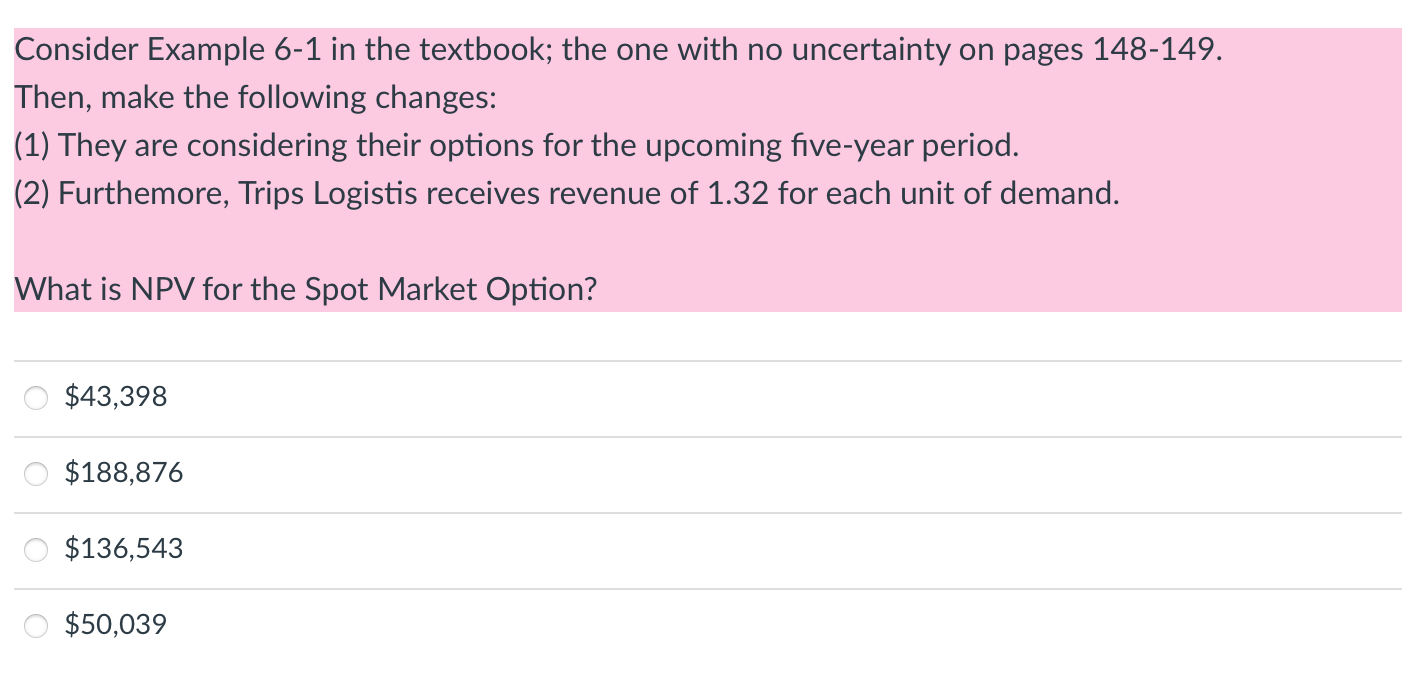 Consider Example 6-1 in the textbook; the one