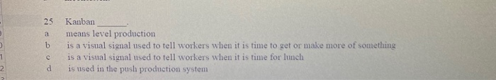 25 a b Kanban means level production is a visual